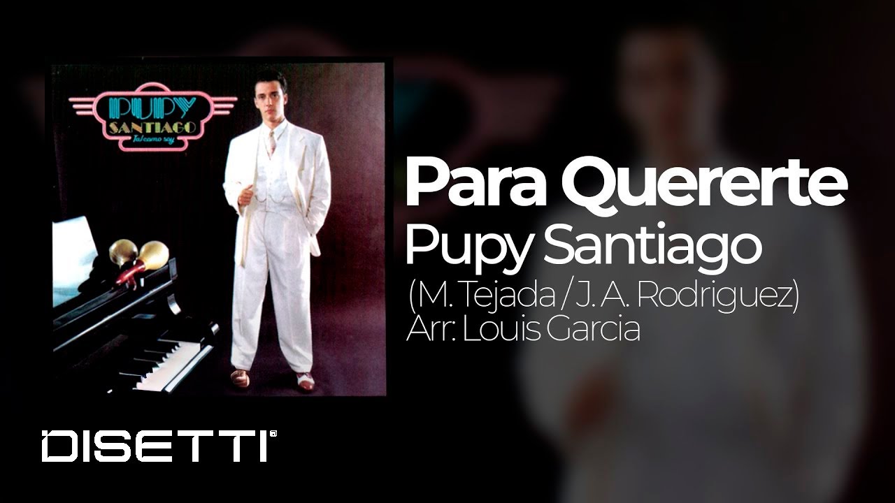 Para Quererte - Pupy Santiago