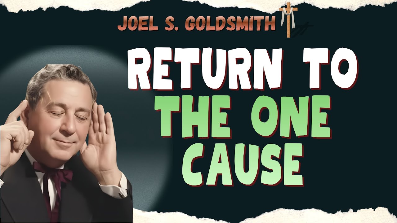 STOP STRIVING: The ONE CAUSE That Dissolves Fear & Restores Peace | Joel S. Goldsmith