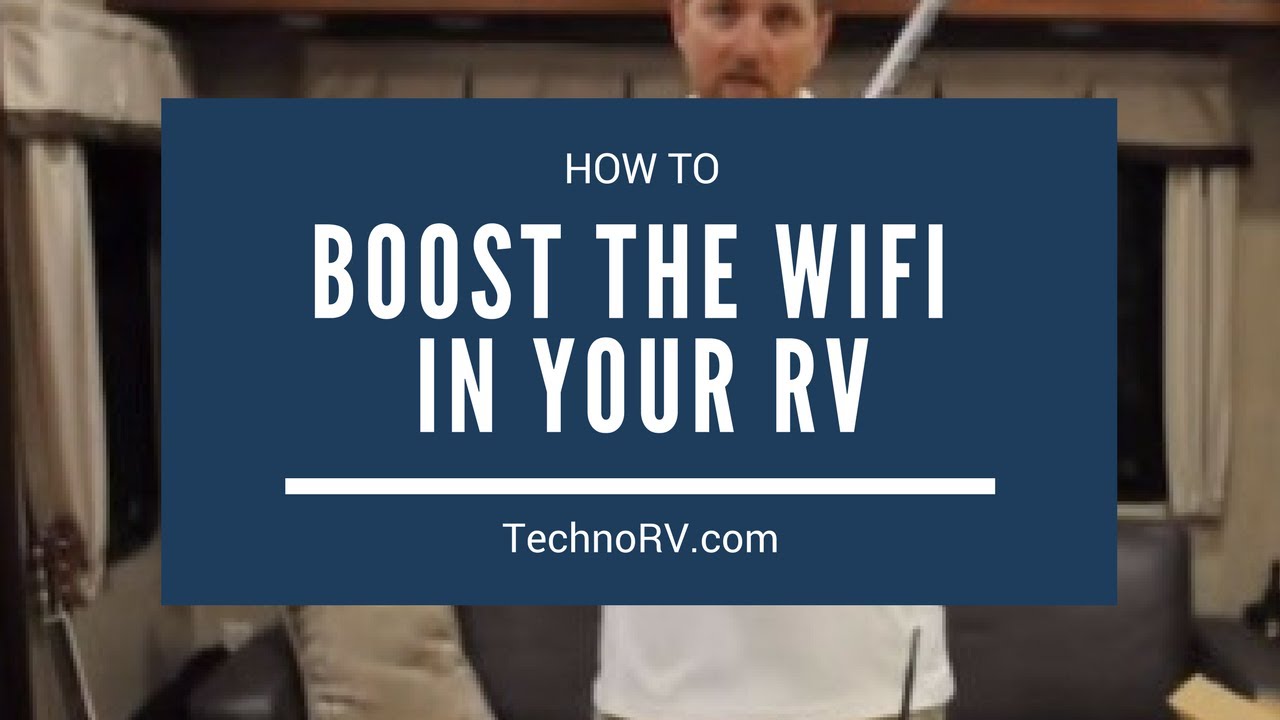 How Can I Boost the Wi-Fi Signal in my RV?
