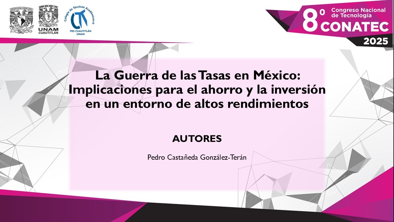 La Guerra de las Tasas en México: Implicaciones para el ahorro y la inversión en un entorno de alt..