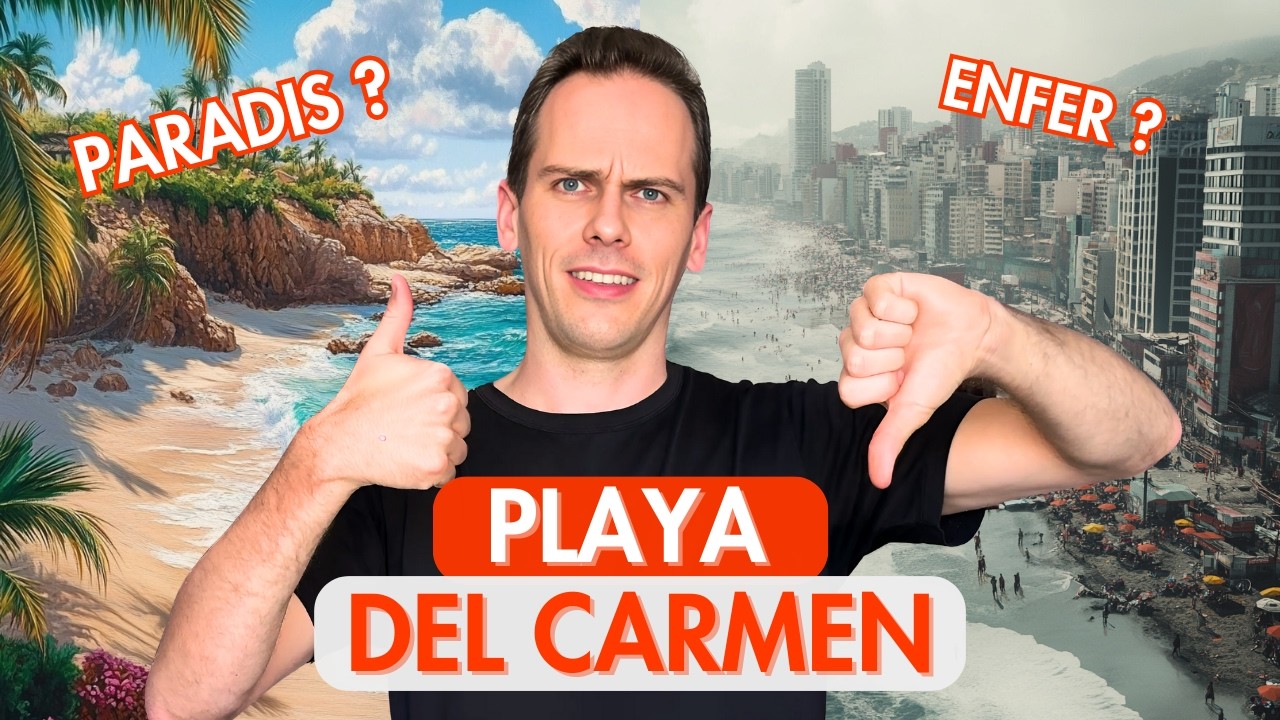 Ce que tu vas Adorer et Détester à Playa del Carmen, Mexique