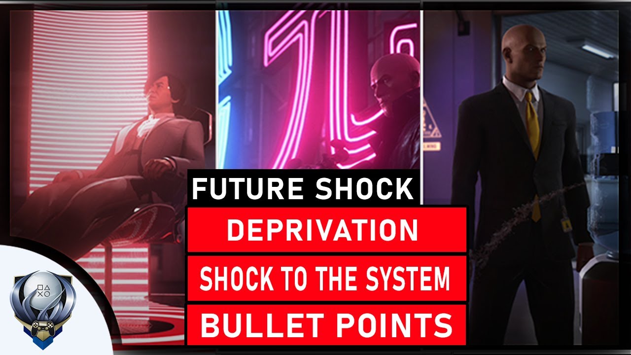 Hitman 3 Future Shock Trophy - Deprivation, A Shock to the System & Bullet Points Challenges