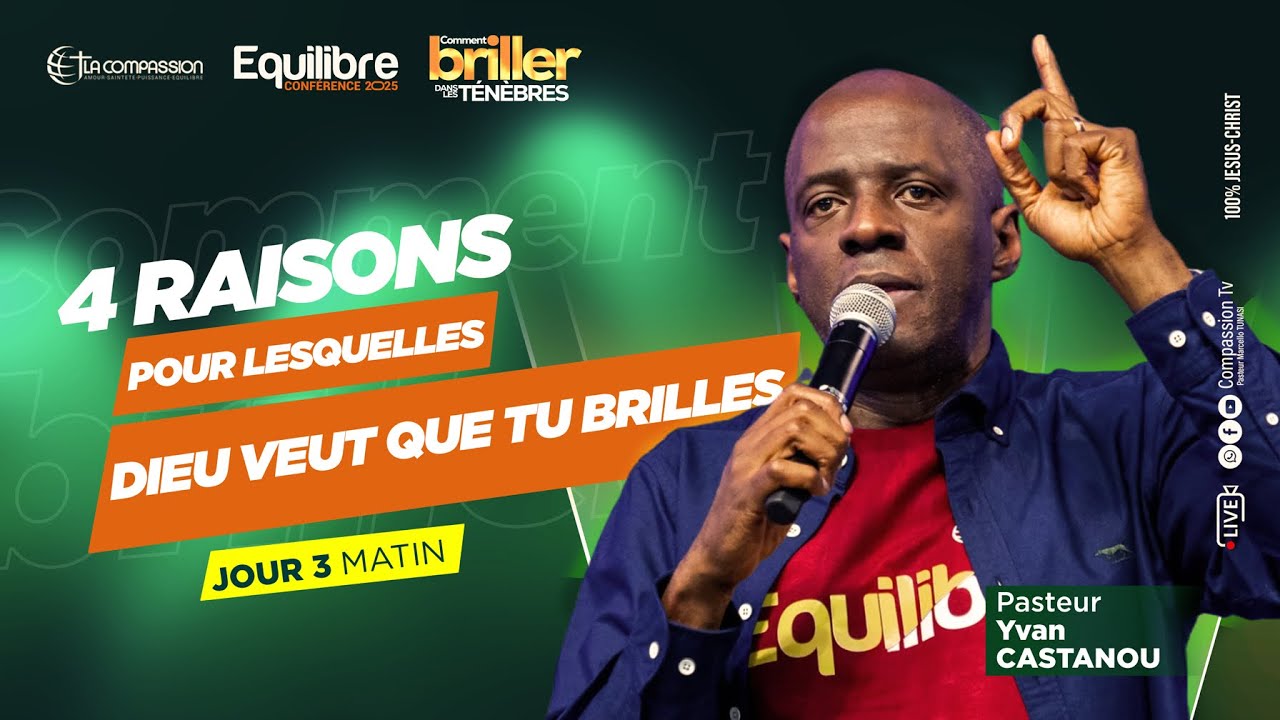 4 RAISONS POUR LESQUELLES DIEU VEUT QUE TU BRILLES• J3 |  APÔTRE YVAN CASTANOU | ÉQUILIBRE 2025