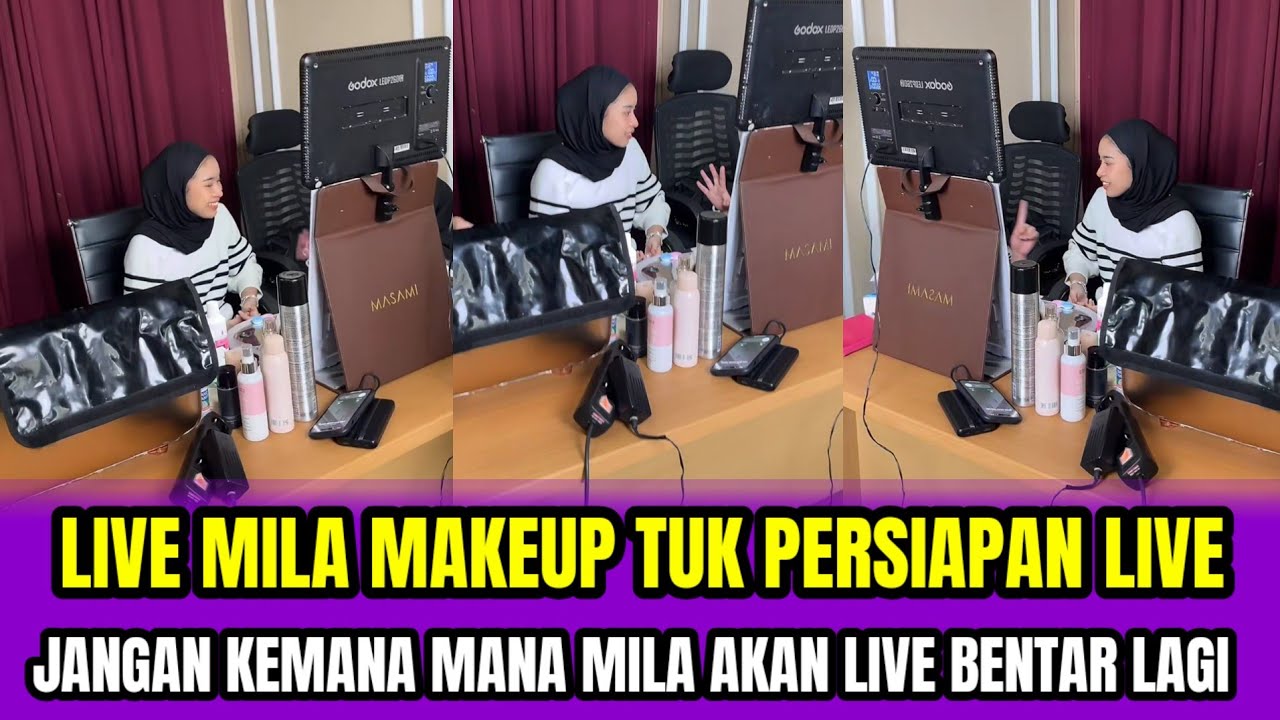 LIVE MILA MAKEUP TUK PERSIAPAN LIVE❗JANGAN KEMANA MANA MILA AKAN LIVE BENTAR LAGI‼️