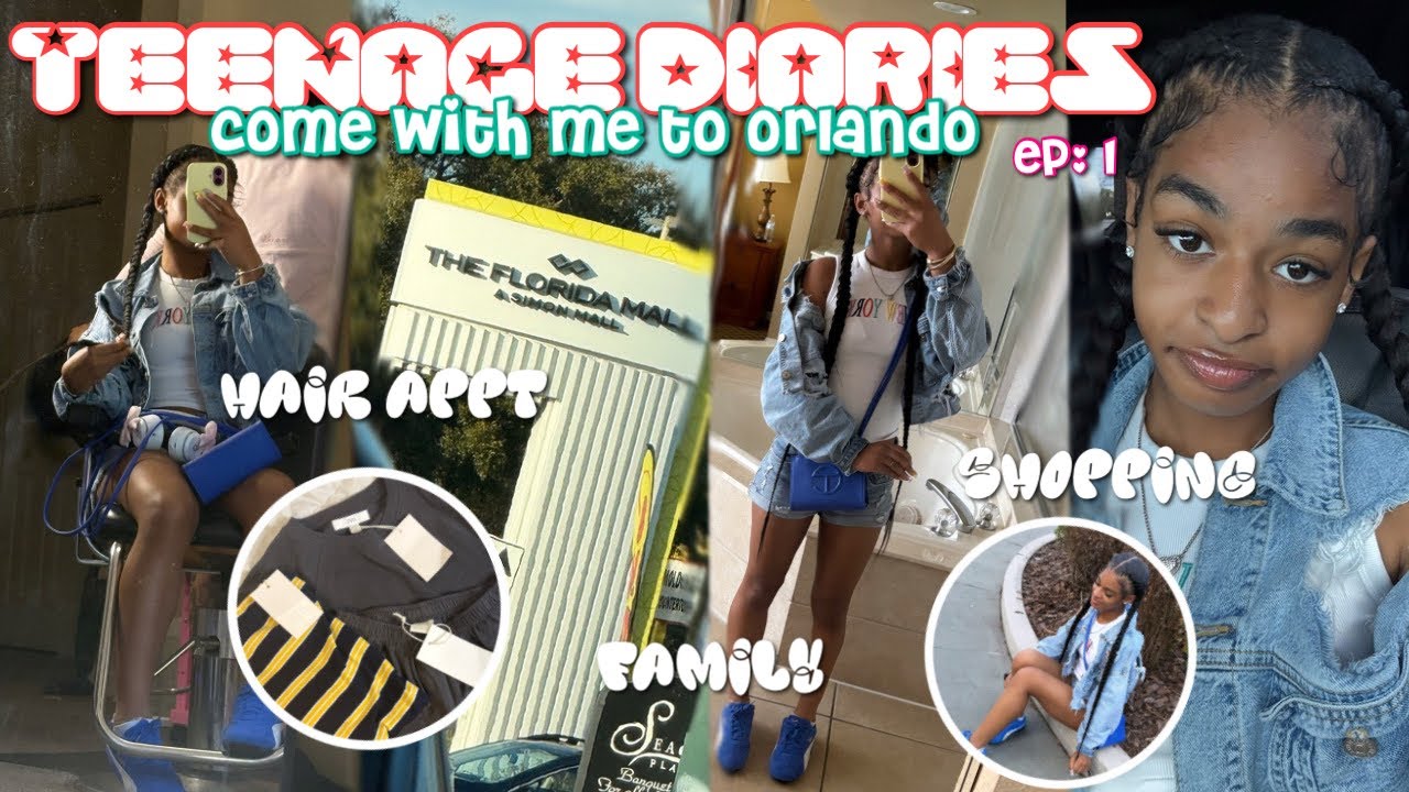 TEENAGE DIARIES: COME WITH ME TO ORLANDO 🏝️🍉 ep:1| hair appointment,family,shopping