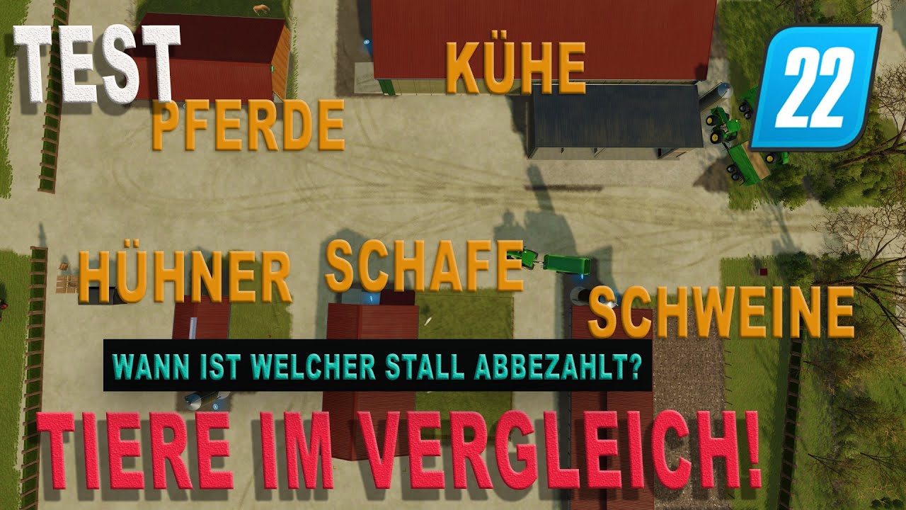LS22 Test - Tiere im Vergleich - Ställe Amortisierung - Wann ist welcher Stall abbezahlt?