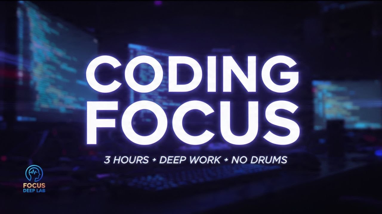 Coding Focus Music – 3 Hour Deep Work Ambient Session (No Drums)