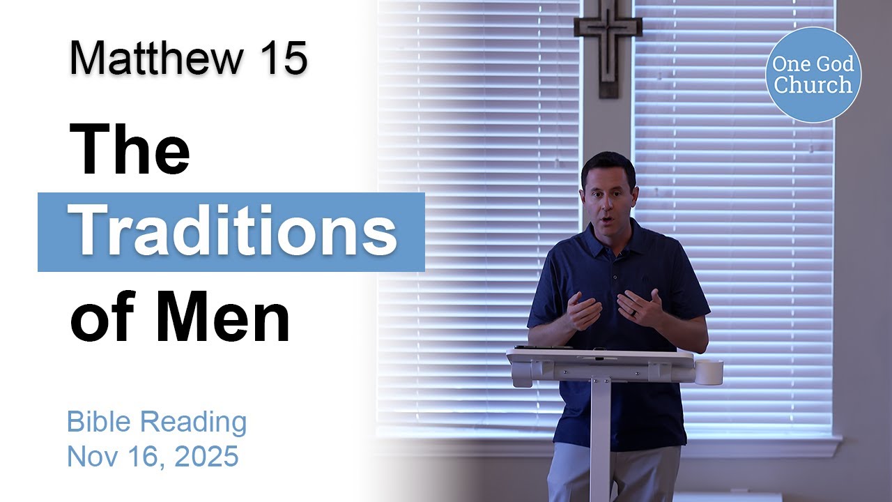 The Traditions of Men | Matthew 15 | Bible Study (Nov 16, 2025)