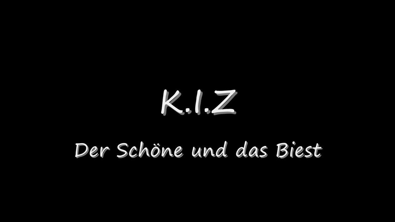 K.I.Z - Der Schöne und das Biest Songtext HQ