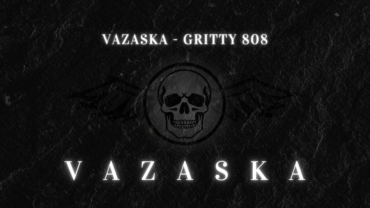Vazaska - Gritty 808
