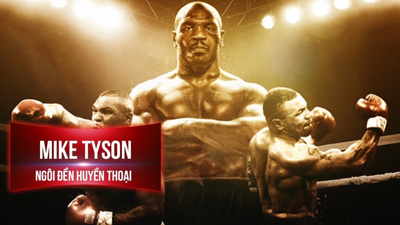 NGÔI ĐỀN HUYỀN THOẠI | MIKE TYSON