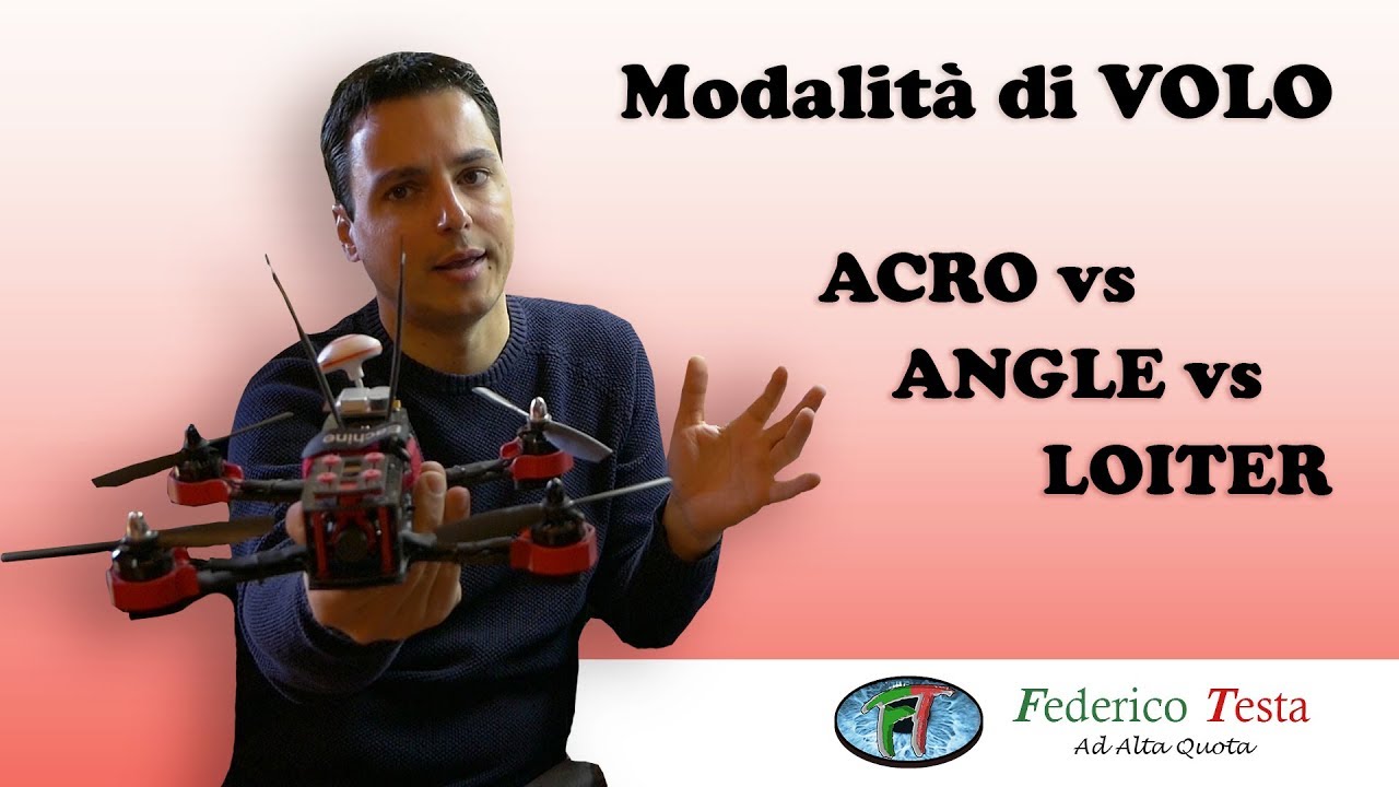 Modalità di VOLO - ACRO vs ANGLE vs LOITER - 