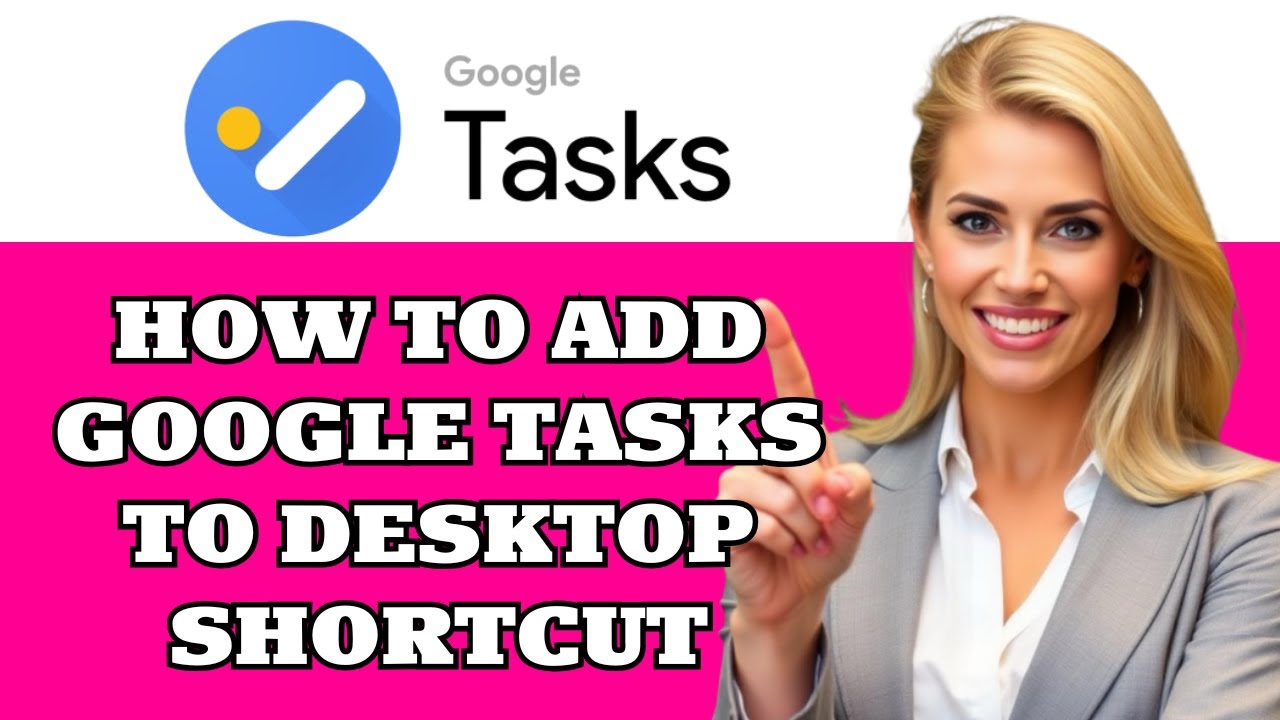 How to Add Google Tasks to Desktop Shortcut