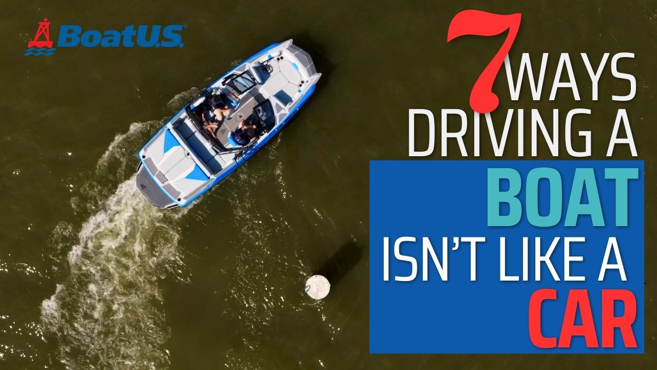 7 MIND-BLOWING Ways Driving a Boat Is Different Than a Car | BoatUS