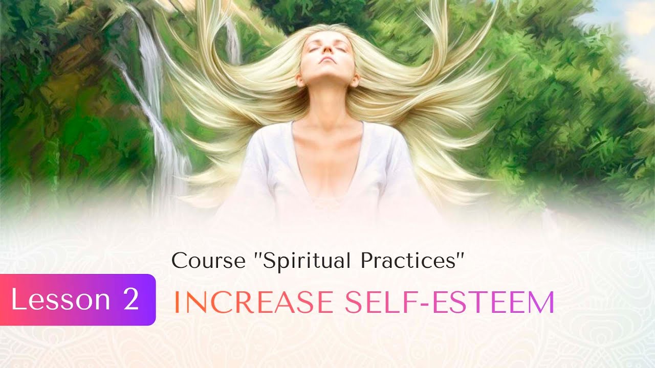 Course &lsquo;Spiritual Practices&rsquo; 2: &ldquo;Self Sufficiency complex. Increase self-esteem&rdquo;. Siddhi