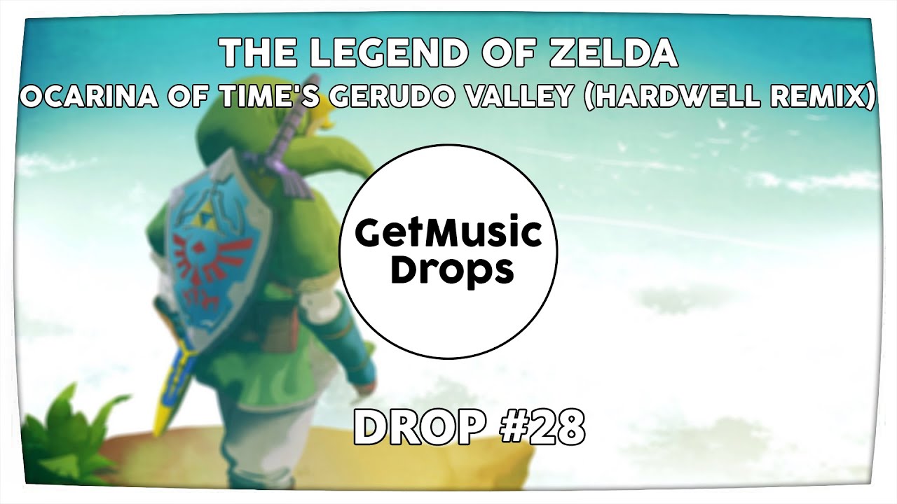 The Legend Of Zelda - Ocarina Of Time's Gerudo Valley (Hardwell Remix) [MusicDrops]