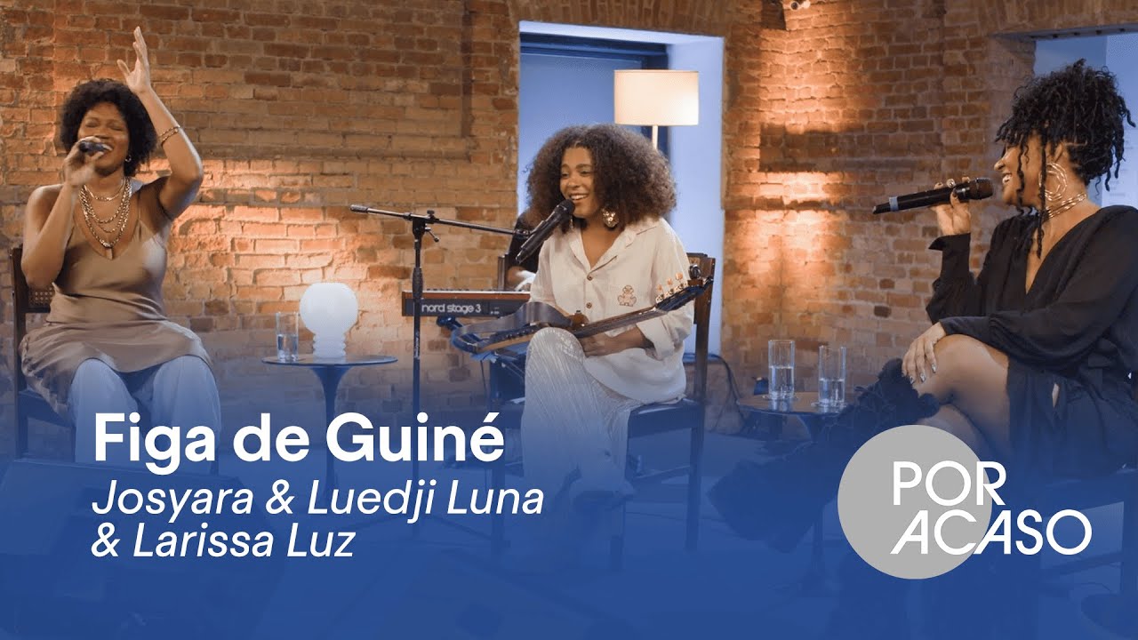 Luedji Luna, Larissa Luz e Josyara cantam Figa de Guiné | Por Acaso na Pinacoteca