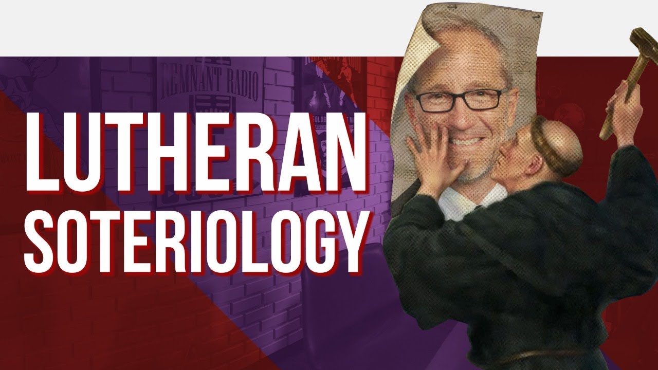 lutheran soteriology: with Dr. Joel Biermann