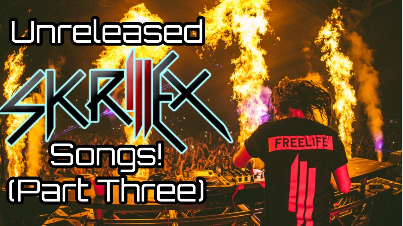 15 Unreleased Skrillex Songs! (Part 3)