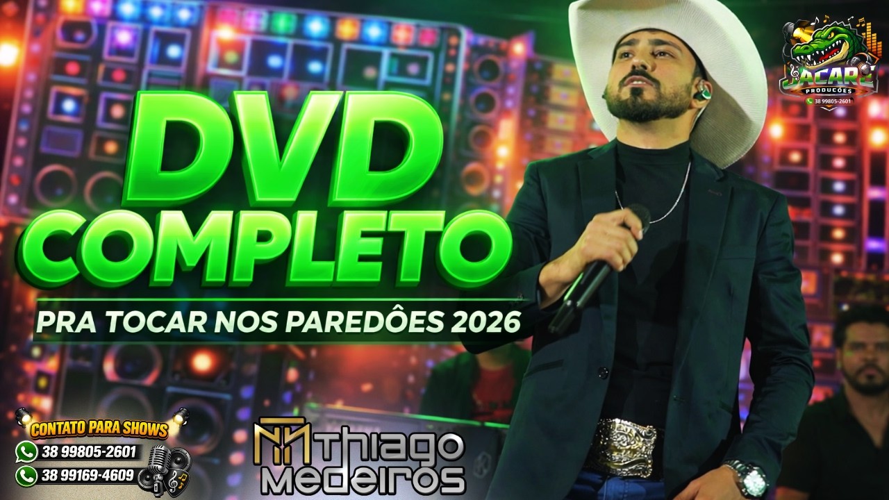 DVD COMPLETO THIAGO MEDEIROS, PRA TOCAR NOS PAREDÕES 2026
