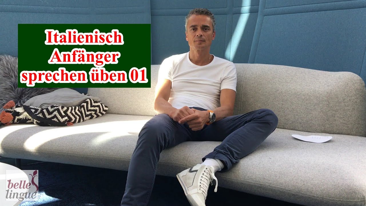Italienisch sprechen üben 01 - Italienisch fließend sprechen lernen - Italienisch Anfänger