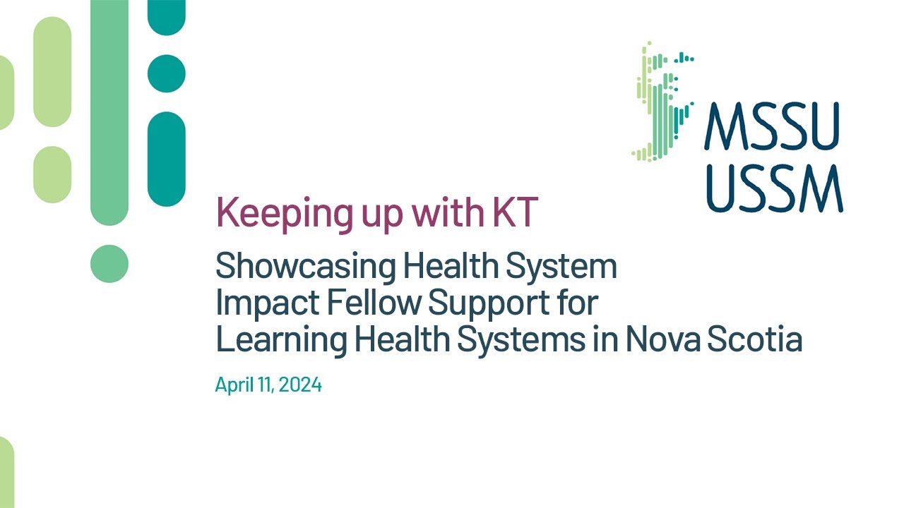 Keeping up with KT: Showcasing health System Impact Fellows Support for Learning Health Systems