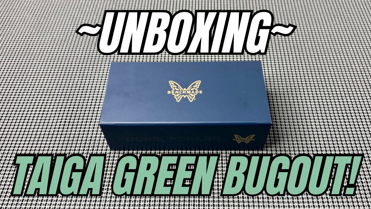 UNBOXING ~ BENCHMADE BUGOUT (TAIGA GREEN) 535TN-2601