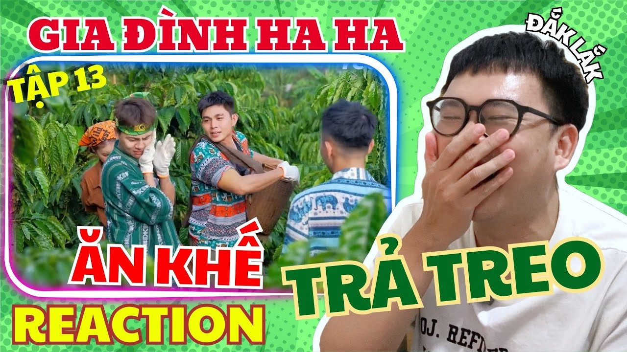 (REACTION) GIA ĐÌNH HA HA TẬP 13| Cười xỉu với ăn khế trả vàng Duy Khánh - Jun Phạm