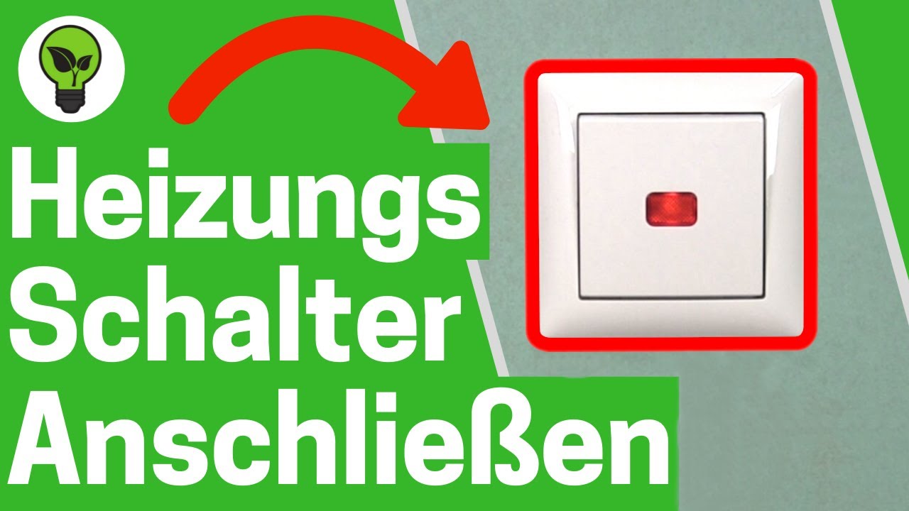 Heizungsnotschalter Anschließen ✅ TOP ANLEITUNG für 2 poligen Heizungsschalter mit Kontrollleuchte!
