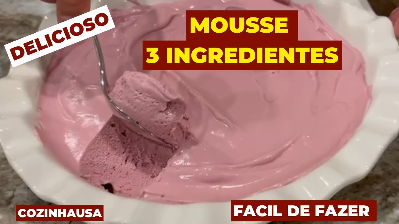 INCRÍVEL ESSA SOBREMESA!!! FAÇA QUALQUER SABOR DE MOUSSE COM APENAS 3 INGREDIENTES