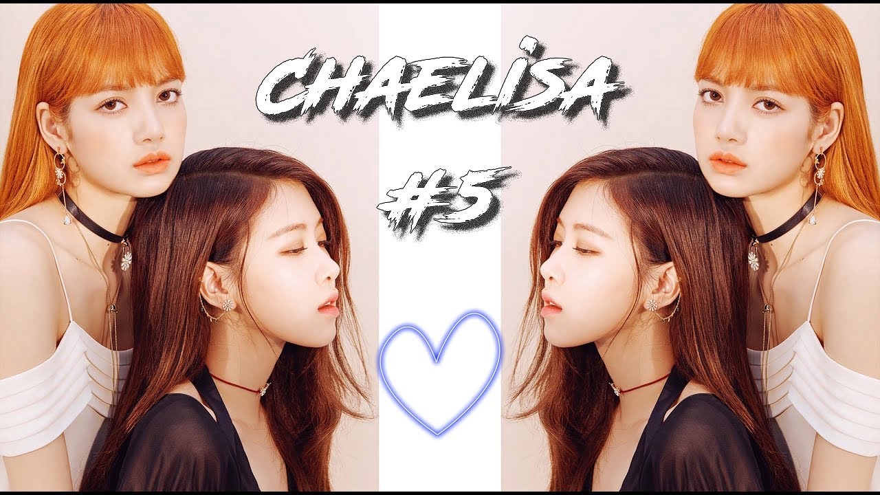 CHAELISA moments #5 (BLACKPINK) Lisa + Rosé ♥