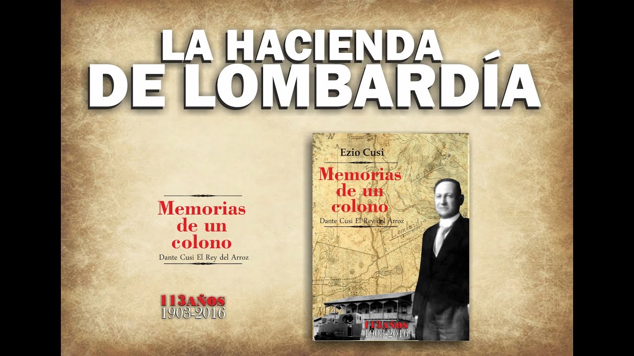 Memorias de Un Colono, Dante Cusi y la Hacienda de Lombard&iacute;a