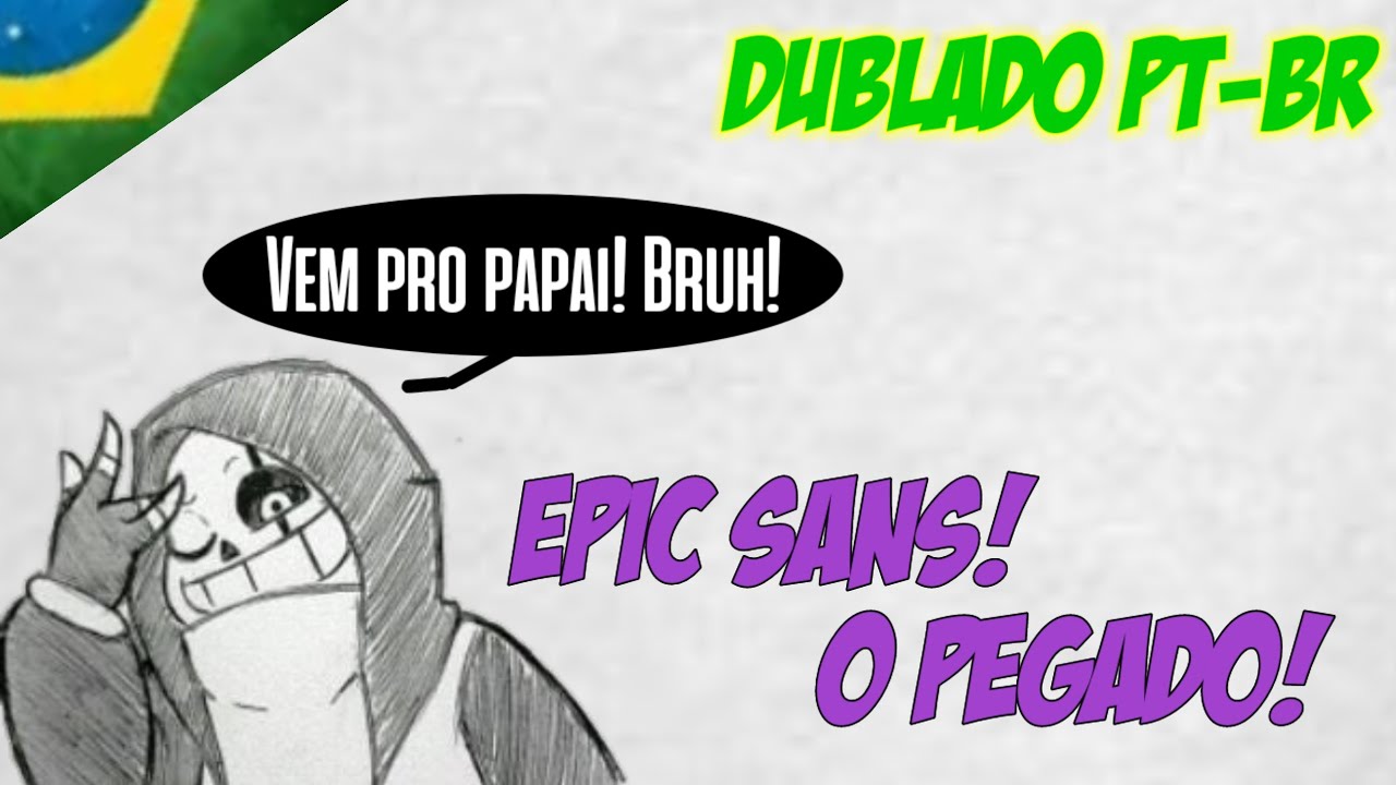 [Fandub] Epic Sans! O pegado! - (Epictale) [Dublado PT-BR]