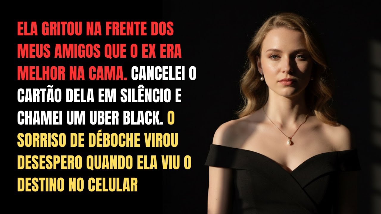 “O Ex Era Melhor”. Concordei, Cancelei O Cartão E Mandei O Uber Levá-la Pra Casa Dele.