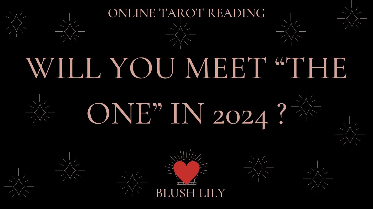 Will You Meet the One in 2024? Online Tarot Pick a Card Reading