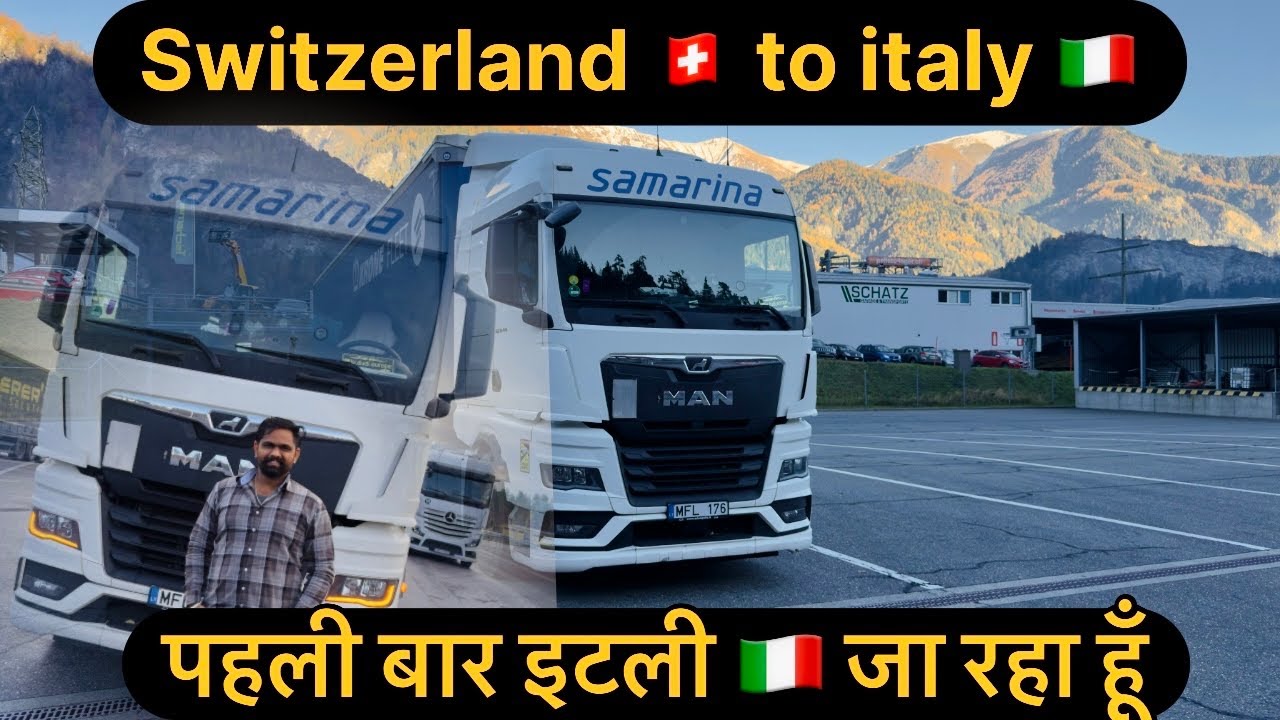 Switzerland 🇨🇭 to Italy 🇮🇹 Europe truck driver vlog Hindi Germany truck driver vlog Hindi 