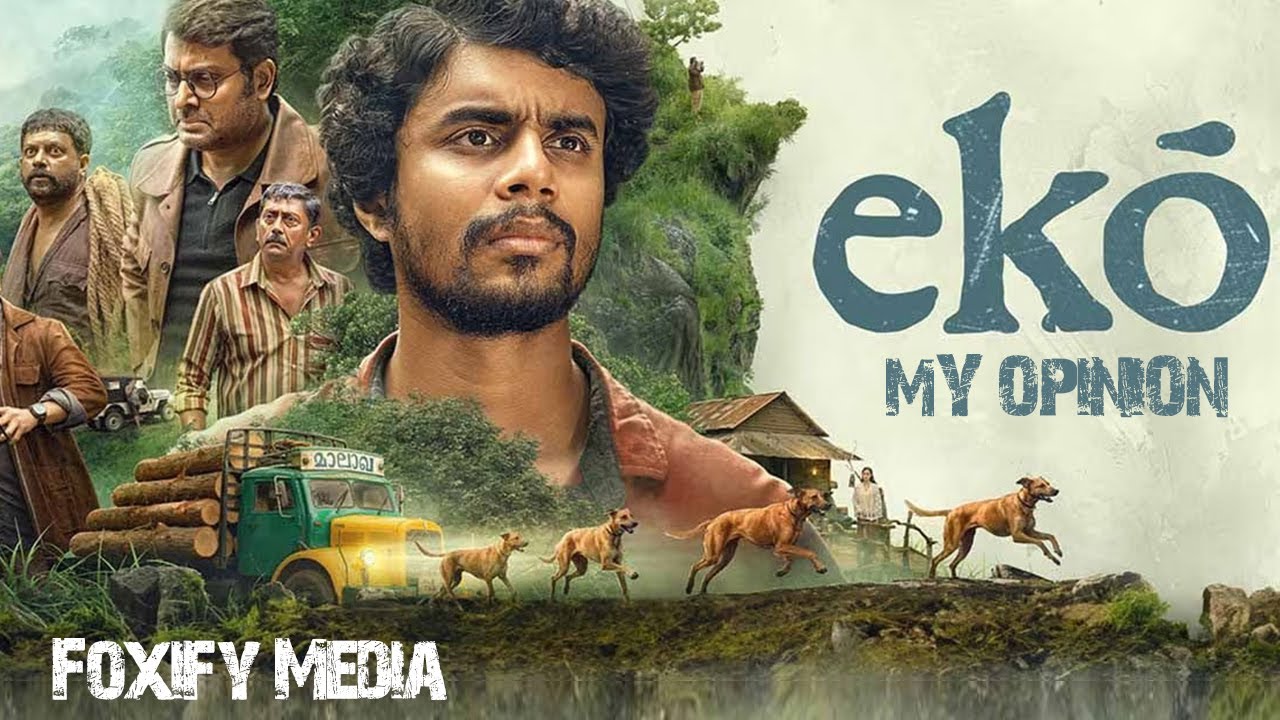 ekō | Mujeeb Majeed | Bahul Ramesh | Malayalam | Foxify Media | My Opinion