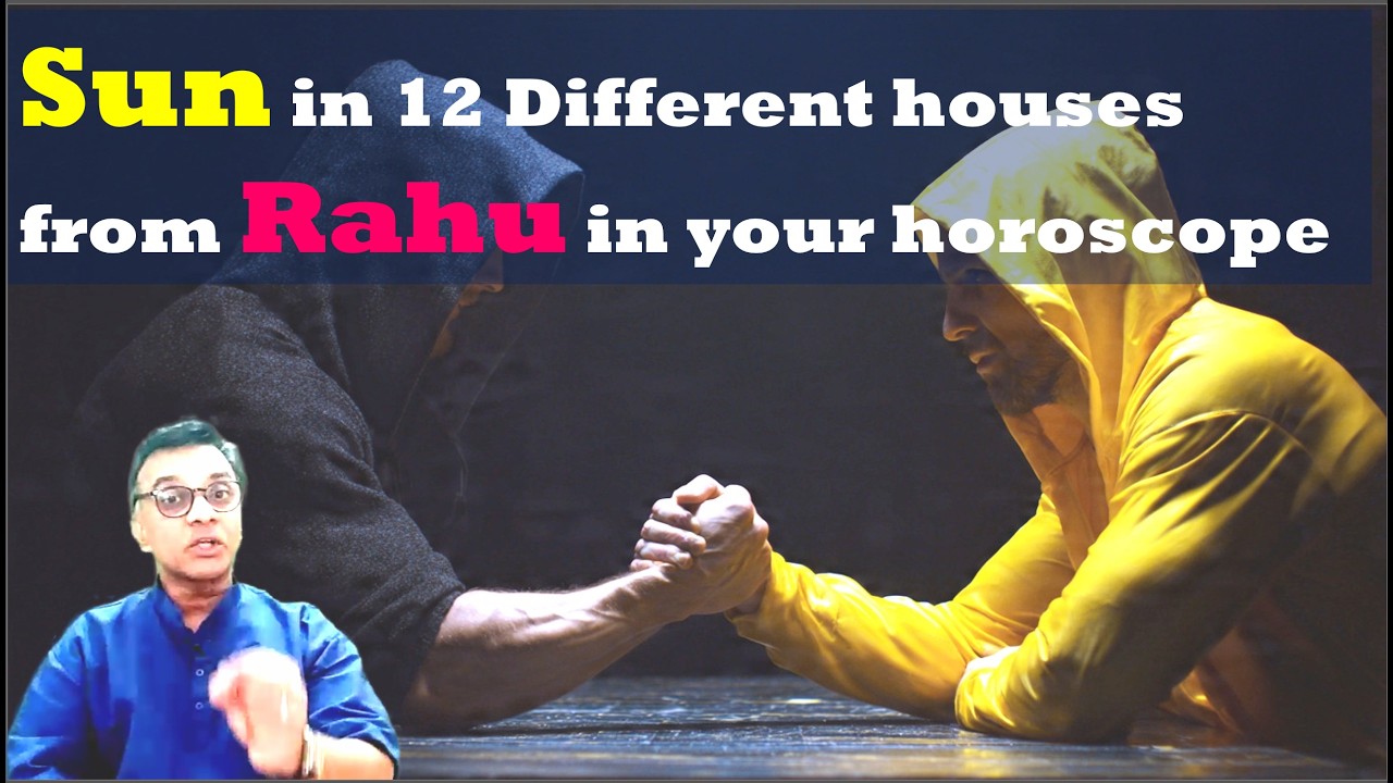 Sun in 12 Different houses from Rahu in your horoscope
