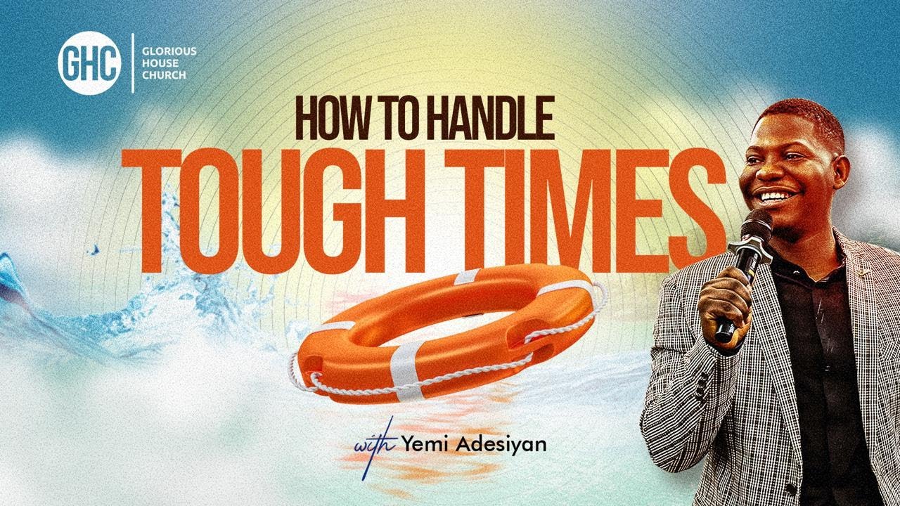 How to handle tough times (2) | Pastor 'Yemi Adesiyan