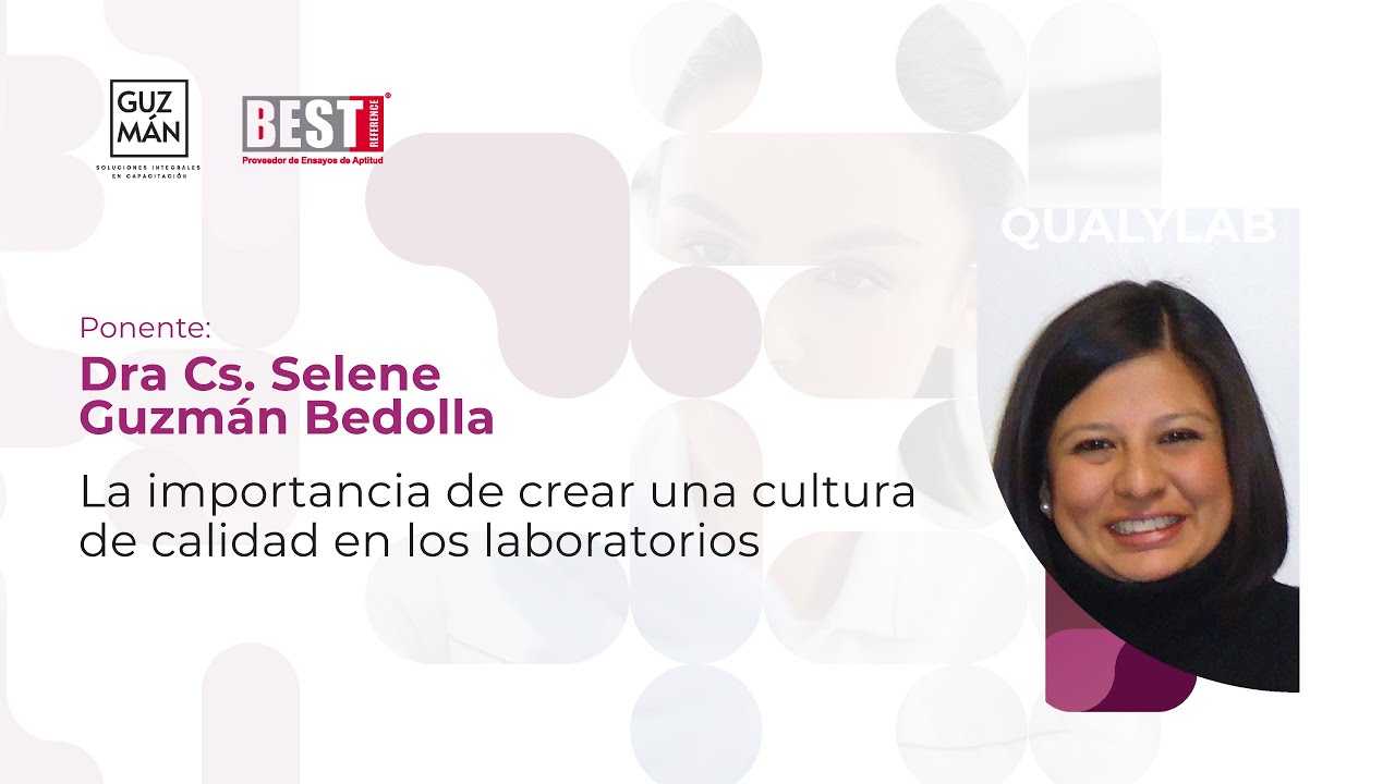 La importancia de crear una cultura de calidad en los laboratorios | Dra. Cs. Selene Guzmán