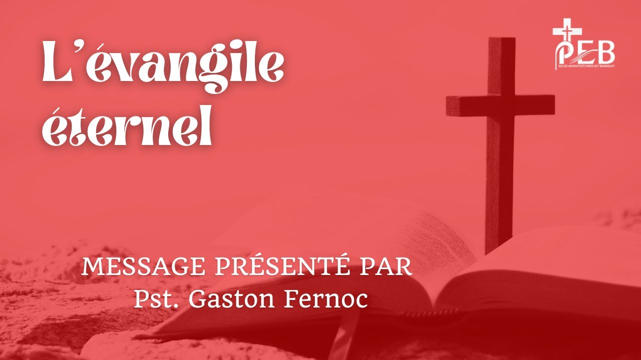 Sabbat 10/01/2026 - L'évangile éternel - Pst Gaston Fernoc