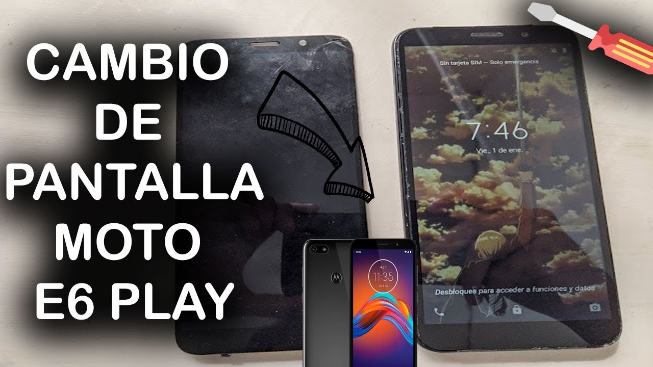 MOTO E6 PLAY CAMBIO DE PANTALLA