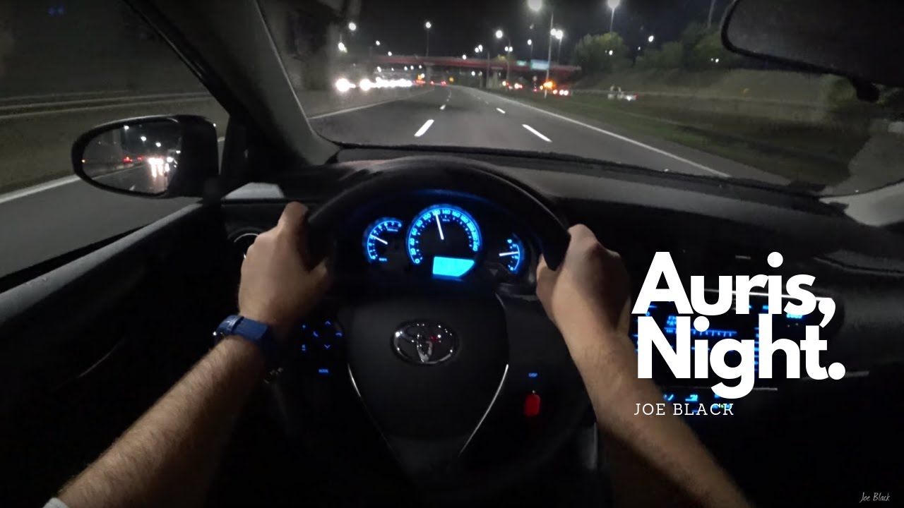Night Toyota Auris 1.33 Dual VVT-i 99 HP 6 M/T | 4K POV Test Drive #113 Joe Black