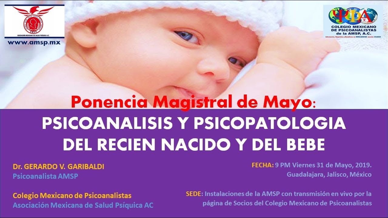 Conferencia Magistral: PSICOANÁLISIS Y PSICOPATOLOGÍA DEL RECIÉN NACIDO Y DEL BEBE