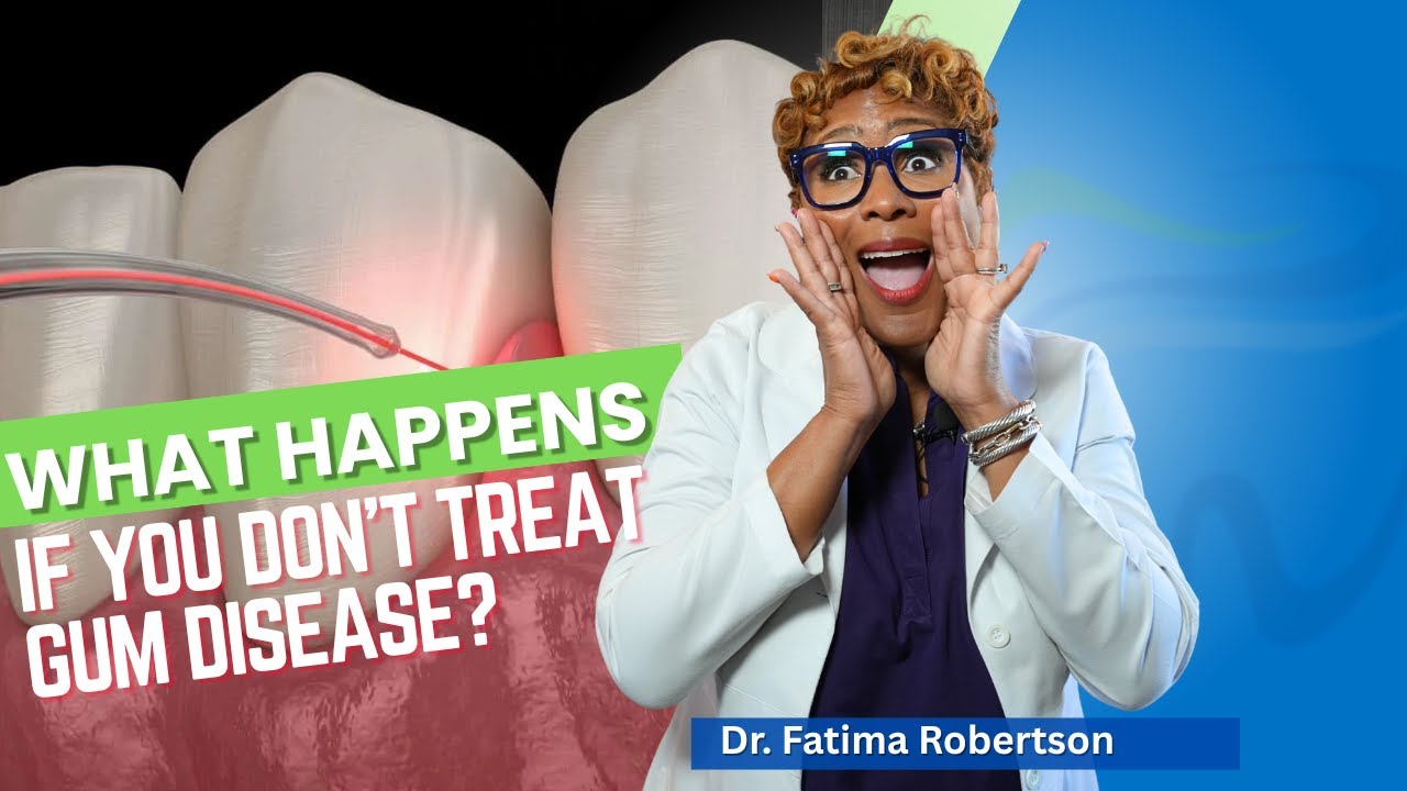 What Happens If You Don’t Treat Gum Disease? | Dr Fatima Robertson