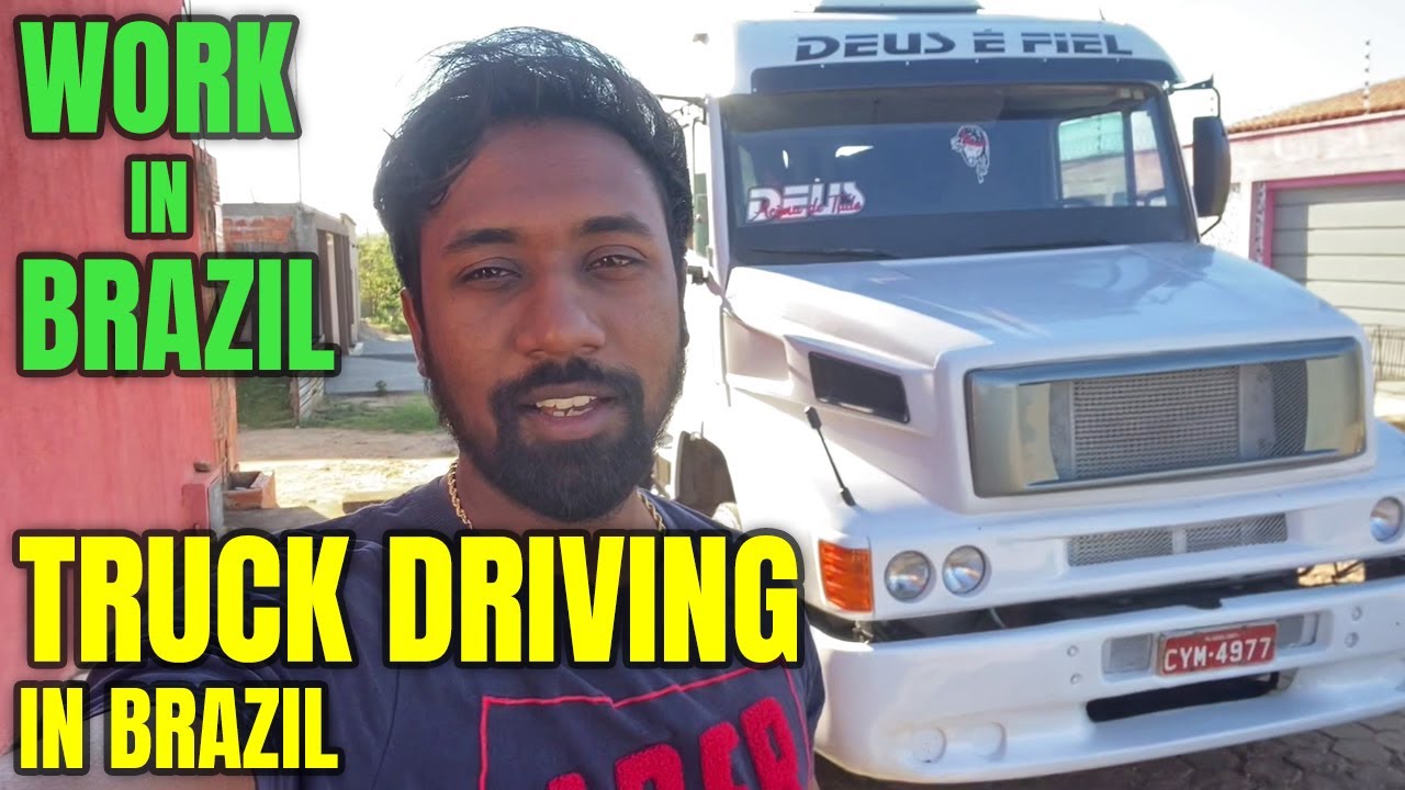 Work in Brazil | Driving Truck in Brazil | Jobs in Brazil | Living in Brazil | Indian in Brazil