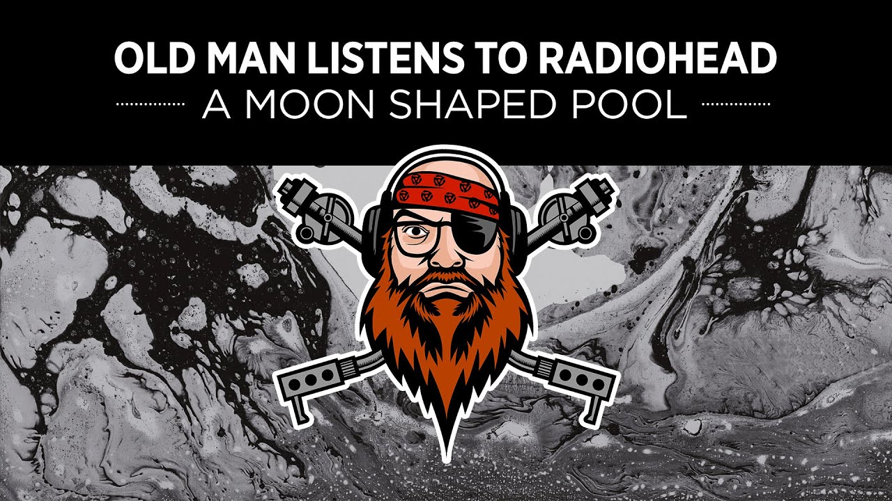 Old Man Listens To RADIOHEAD |  A Moon Shaped Pool [FULL ALBUM Listening Party Livestream]