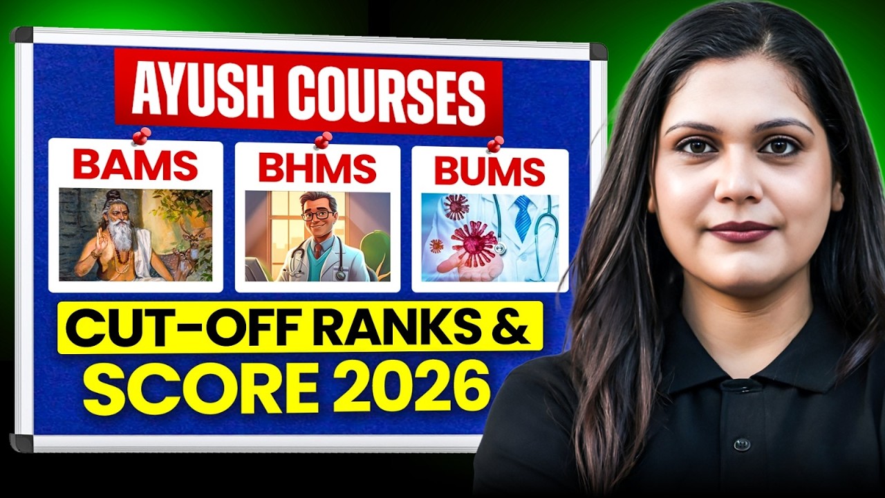 Ayush Courses (BAMS, BHMS, BUMS) | Cut-off, Rank & Score for 2026