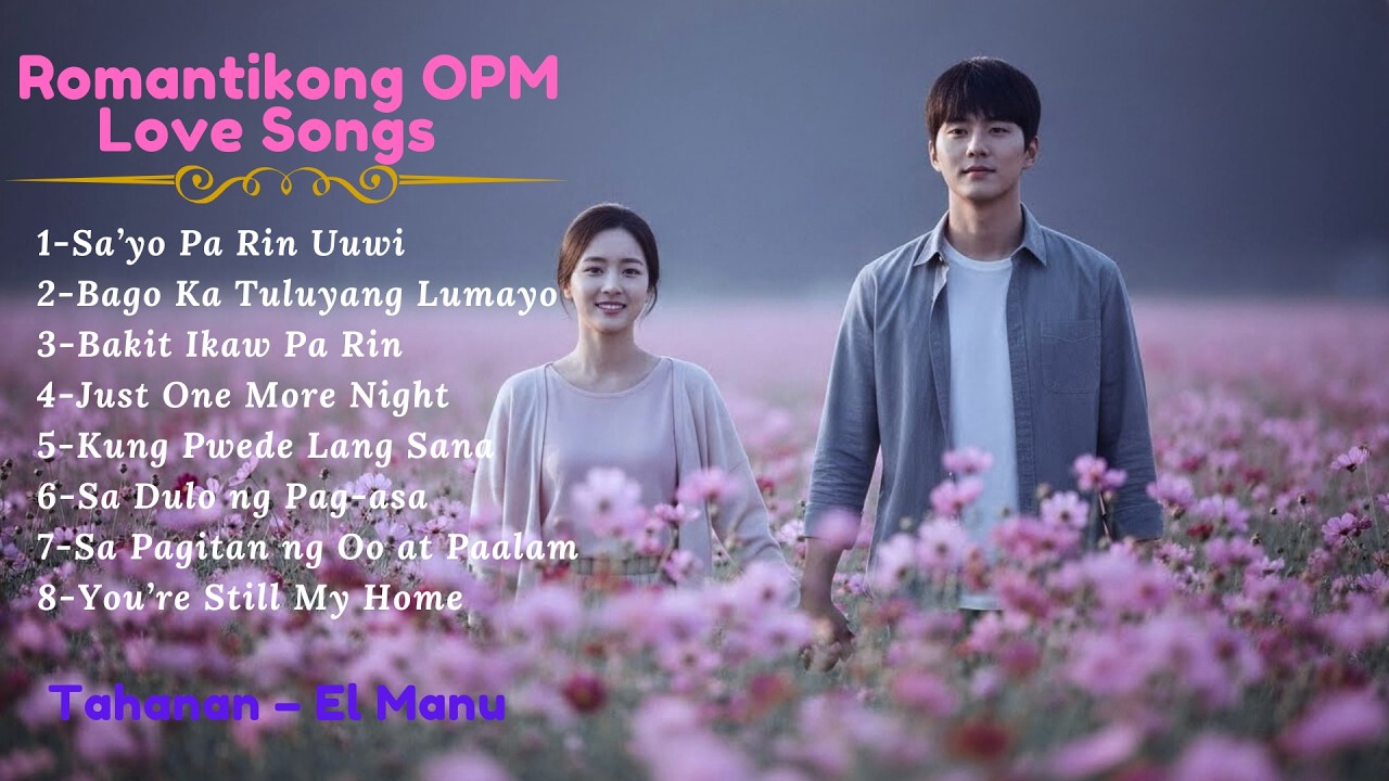 Top OPM Songs Philippines 2025 🎧 | Tahanan – El Manu | Best Tagalog Hits Playlist #05