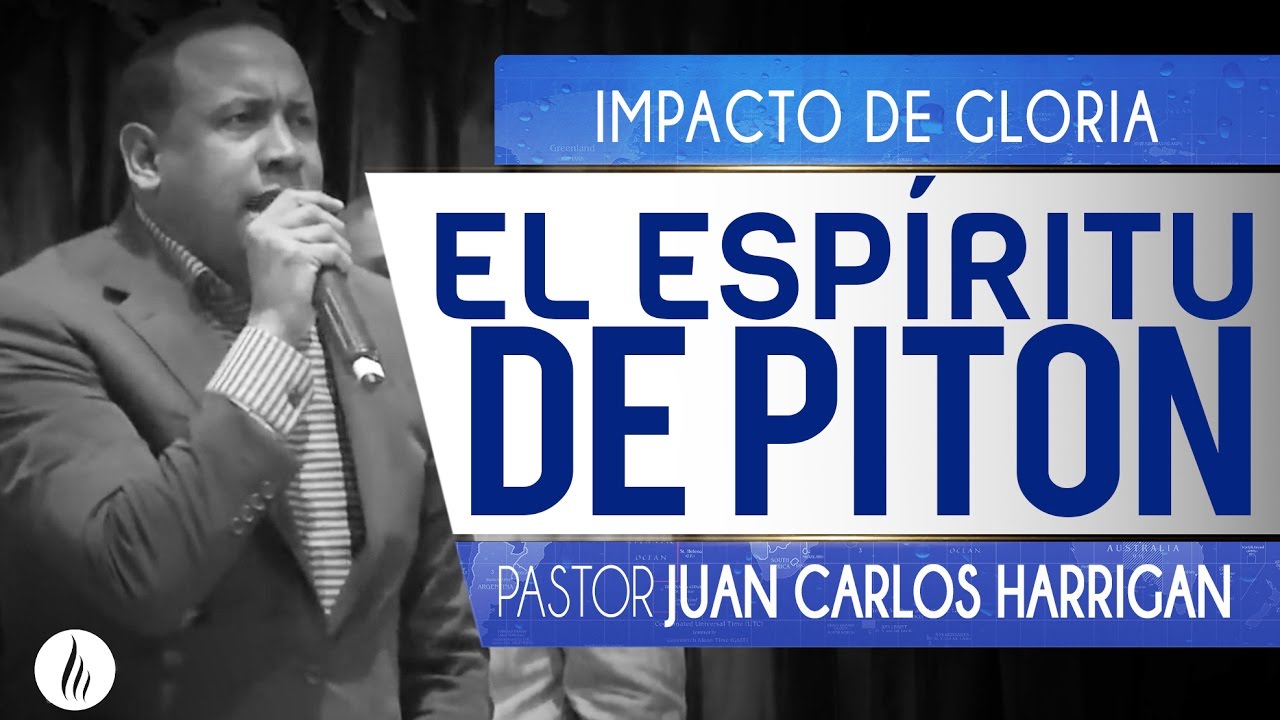 EL ESPÍRITU DE PITON | Pastor Juan Carlos Harrigan |
